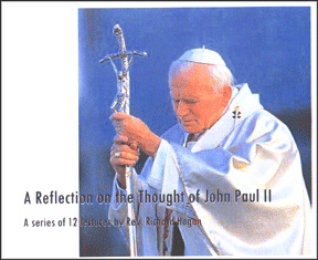 A Reflection on the Thought of  Pope John Paul II